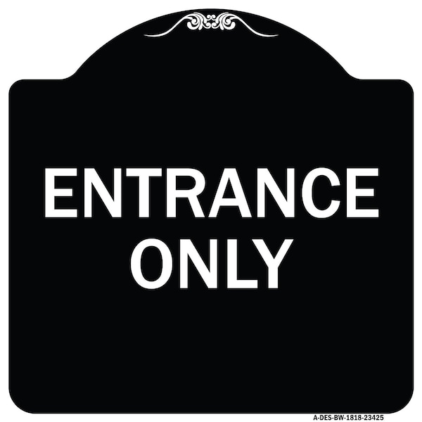 Signmission Parking Lot Entrance Only Heavy-Gauge Aluminum Architectural Sign, 18" x 18", BW-1818-23425 A-DES-BW-1818-23425 - main